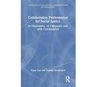 Collaborative Performance for Social Justice: In Classrooms, on Campuses, and with Communities