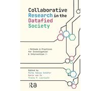 Collaborative Research in the Datafied Society: Methods and Practices for Investigation and Intervention
