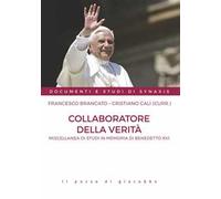 Collaboratore della verità. Miscellanea di studi in memoria di Benedetto XVI
