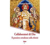 Collaboratori di Dio. Il pensiero ortodosso sulla theōsis