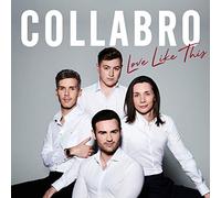 Collabro - Love Like This