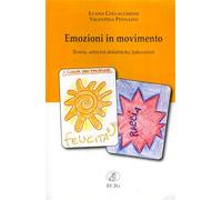 Collacchioni,Luana. - Emozioni in movimento. Teoria, attività didattiche, labora