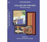 Collage Art For Kids Vol 2: Texture And Theme Collage