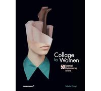 Collage by women. 50 essential contemporary artists