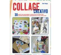 Collage creativo. Ediz. a colori