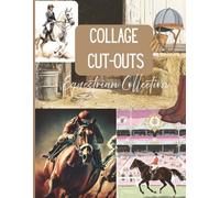 Collage Cut-Outs: Equestrian Collection: For Junk Journals, Scrapbooking, Card Making and Mixed Media Art