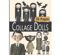 Collage Dolls: 36 Pages Of Goth Girls Paper Art Weird and Quirky Theme For Crafting, Original Scrapbooking, Junk Journal Ephemera Embellishments