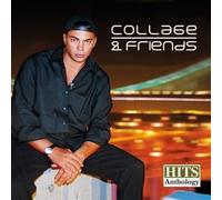 Collage & Friends - Hits Anthology