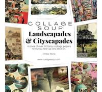 Collage Soup - Landscapades & Cityscapades: A book of over 110 fancy collage papers to cut up, tear up and stick on