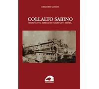 Collalto Sabino. Aristocratici, terrazzani e clero (XVI-XIX sec.)