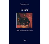 Collalto. Storia di un casato millenario - [Libreria Editrice Viella]