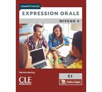 Collana Compétences. Expression orale. Niveau C1. Per le Scuole superiori. Con File audio per il download (Vol. 4)