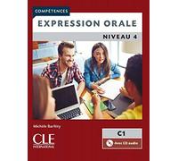 Collana Compétences. Niveau C1. Expression orale 4. Livre. Per le Scuole superiori: Expression orale C1 Livre + CD