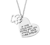 Collana con ciondolo a forma di cuore per cani e gatti, per donne e uomini, con scritta "If Love Could Have Saved You", regalo per la perdita del cane, regalo commemorativo per la perdita di gatti