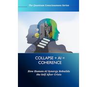 Collapse + AI = Coherence: How Human-AI Synergy Rebuilds the Self After Crisis