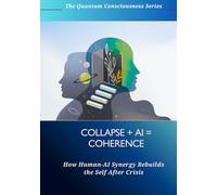 Collapse + AI = Coherence: How Human-AI Synergy Rebuilds the Self After Crisis