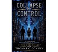 Collapse Of Control: The system was never meant to be broken.: 1