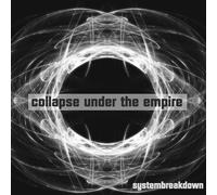 Collapse Under the Empire Systembreakdown (CD)
