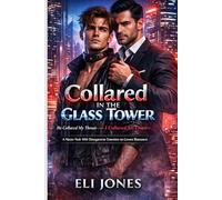 Collared in the Glass Tower: A Neon-Noir MM Omegaverse Enemies-to-Lovers Romance (He Collared My Throat-so I Collared his Empire.)