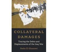 Collateral Damages: Tracing the Debts and Displacements of the Iraq War: 60