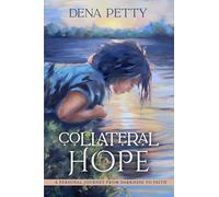 Collateral Hope: A Personal Journey From Darkness to Faith