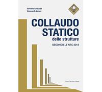 Collaudo statico delle strutture. Secondo le NTC 2018