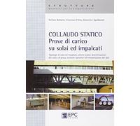 Collaudo statico. Prove di carico su solai ed impalcati
