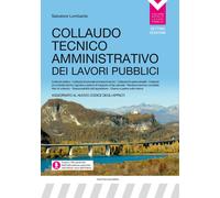 Collaudo tecnico amministrativo dei lavori pubblici. Aggiornato al nuovo c...