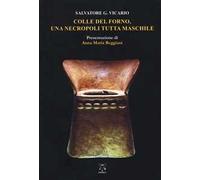 Colle del Forno. Una necropoli tutta maschile