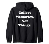 Collect Memories Not Things Motivation Felpa con Cappuccio