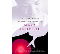 [Collected Autobiographies of Maya Angelou] (By: Maya Angelou) [published: October, 2004]