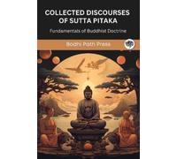 Collected Discourses of Sutta Pitaka: Fundamentals of Buddhist Doctr (Tascabile)