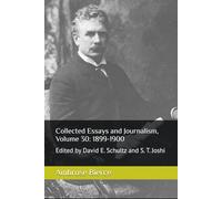 Collected Essays and Journalism, Volume 30: 1899-1900: Edited by David E. Schultz and S. T. Joshi