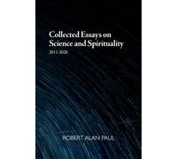 Collected essays on science and spirituality