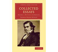 Collected Essays: Volume 1: Methods and Results - Huxley Thomas Henry