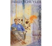 COLLECTED POEMS OF SCHUYLER - Schuyler James