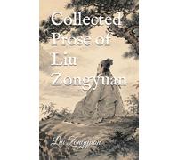 Collected Prose of Liu Zongyuan