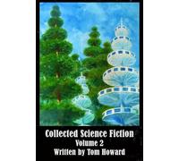 Collected Science Fiction by Tom Howard: Volume 2