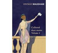 Collected Short Stories Volume 2: A collection of W Somerset Maugham’s sharp, worldly short fiction