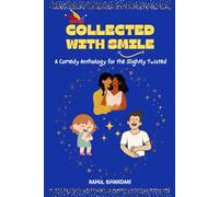 COLLECTED WITH SMILE: A Comedy Anthology for the Slightly Twisted