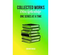 Collected Works: Discipleship One Series at a Time