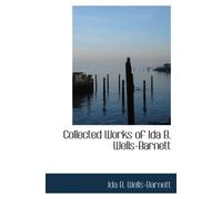 Collected Works of Ida B. Wells-Barnett