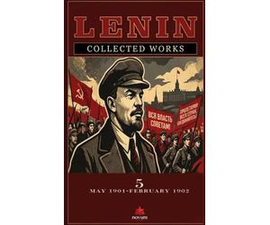 Collected Works - Volume 5: V.I. Lenin