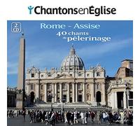 Collectif - Chantons en Église - 40 chants de pèlerinage - Rome et Assise