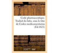 Collectif Code pharmaceutique. Traduit du latin, sous le titre de Co (Tascabile)