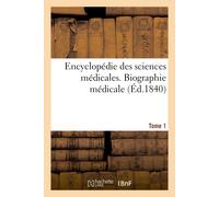 Collectif Colle Encyclopédie des sciences médicales. Biographie médi (Tascabile)