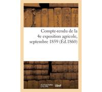 Collectif Compte-rendu de la 4e exposition agricole (Tascabile)
