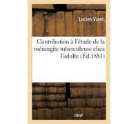 Collectif Contribution à l'étude de la méningite tuberculeuse chez l (Tascabile)
