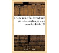 Collectif Des Causes Et Des Remedes de l'Amour, Considere Comme Mala (Tascabile)