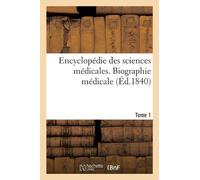 Collectif Encyclopédie Des Sciences Médicales. Biographie Médicale. (Tascabile)
